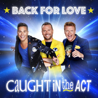 Caught In The Act - Back for Love