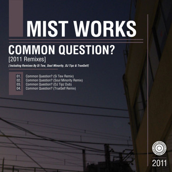 Mist Works - Common Question? (2011 Remixes)