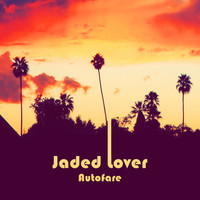 Jaded Lover - Autofare
