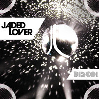 Jaded Lover - Disco!