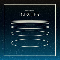 Love Machine - Circles
