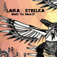 Laika & Strelka - Dance Till Dawn