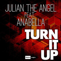 Julian The Angel - Turn It Up