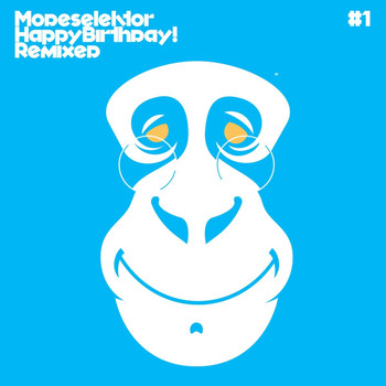 Modeselektor - Happy Birthday! Remixed, Pt. 1