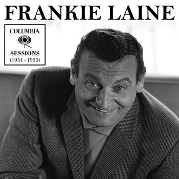 Frankie Laine - Columbia Sessions (1951-1955)