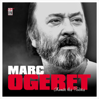 Marc Ogeret - Marc Ogeret chante les poètes (Explicit)