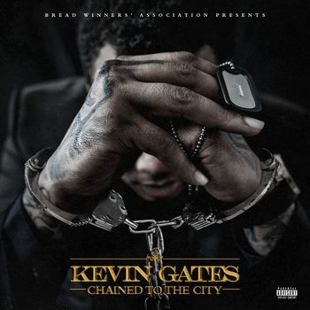 Kevin Gates - Chained to the City (Explicit)
