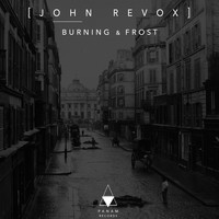 John Revox - Burning & Frost