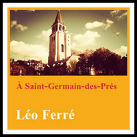 Léo Ferré - À saint-germain-des-prés