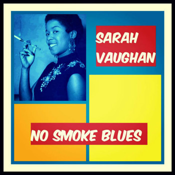 Sarah Vaughan - No Smoke Blues