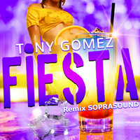 Tony Gomez - Fiesta (Remix Soprasound)