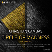 Christian Cambas - Circle of Madness - The Remixes
