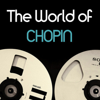 Frédéric Chopin - The World of Chopin