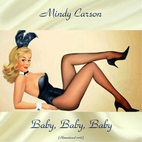 Mindy Carson - Baby, Baby, Baby (Remastered 2018)