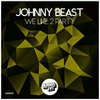 Johnny Beast - We Like 2 Party