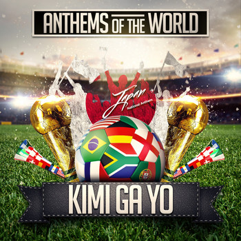 Anthems Of The World - Kimi Ga Yo (Japan National Anthem)