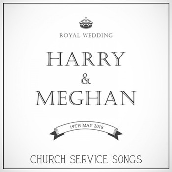 Various Artists - Harry & Meghan: Royal Wedding Church Service Songs