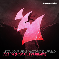 Leon Lour feat. Victoria Duffield - All In (Maor Levi Remix)