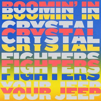 Crystal Fighters - Boomin' In Your Jeep