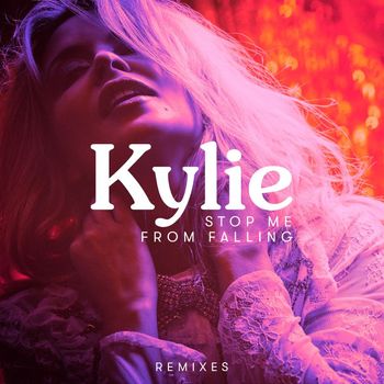 Kylie Minogue - Stop Me from Falling (Remixes)