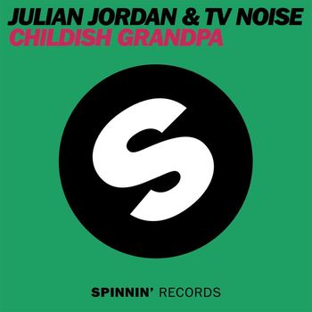Julian Jordan & TV Noise - Childish Grandpa