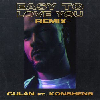Culan - Easy To Love You (feat. Konshens)