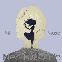Neo El Sicario / - Mi Musa