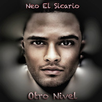 Neo El Sicario / - Otro Nivel