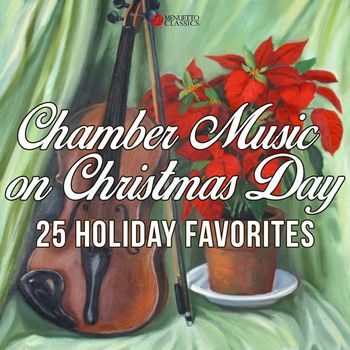 Various Artists - Chamber Music on Christmas Day (25 Holiday Favorites)