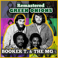 Booker T. & The MG's - Green Onions (Remastered)