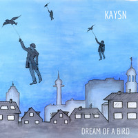 Kaysn - Dream of a Bird