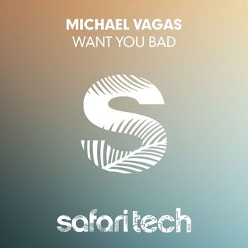 Michael Vagas - Want You Bad