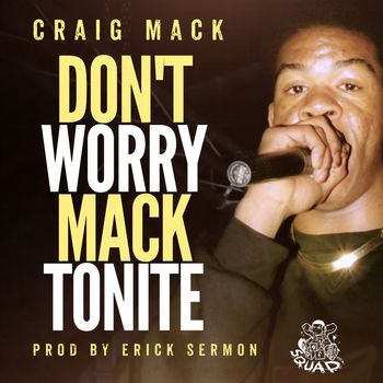 Craig Mack - Dont Worry Mack Tonite (Explicit)