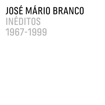 José Mário Branco - Inéditos (1967-1999)