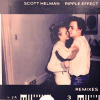 Scott Helman - Ripple Effect (Remixes) - EP