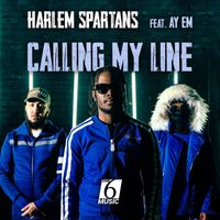 Harlem Spartans - Calling My Line (feat. Ay Em & JBeatzz) (Explicit)