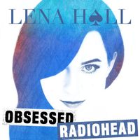 Lena Hall - Obsessed: Radiohead