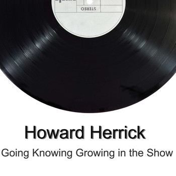 Howard Herrick / - Going Knowing Growing in the Show