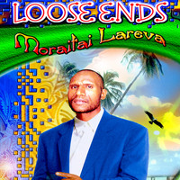 Loose Ends - Moraitai Lareva Vol.1