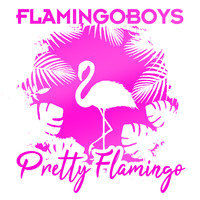 Flamingoboys - Pretty Flamingo