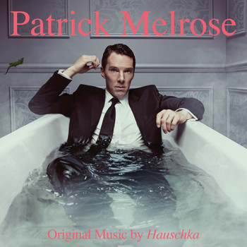 Hauschka - Patrick Melrose (Music from the Original TV Series)