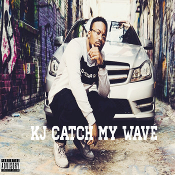 KJ - Catch My Wave (Explicit)