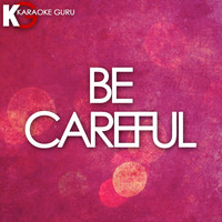 Karaoke Guru - Be Careful (Originally Performed by Cardi B) (Karaoke Version)