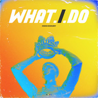 Mike Khoury - What I Do (Explicit)