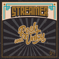 Streamer - Resh & Unky