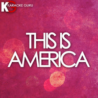 Karaoke Guru - This Is America (Originally Performed by Childish Gambino) (Karaoke Version)
