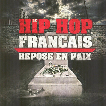 Various Artists - Le Hip Hop français repose en paix (Explicit)