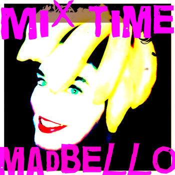 Madbello - Mix Time