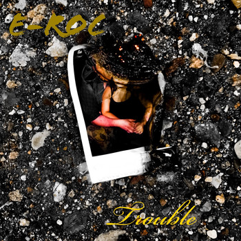 E-Roc - Trouble