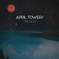 April Towers - One Night